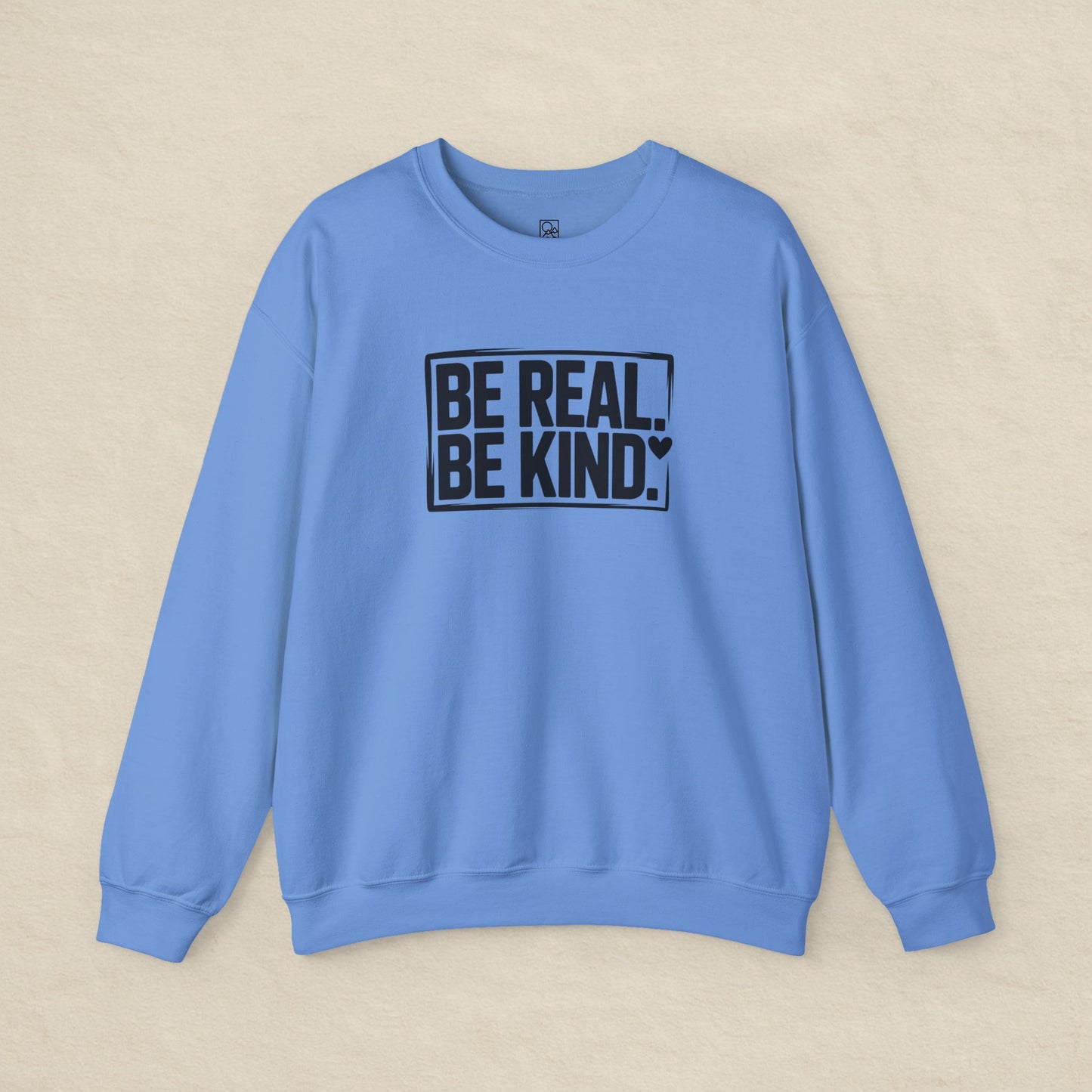 Be Real. Be Kind. – Minimal Statement Sweatshirt