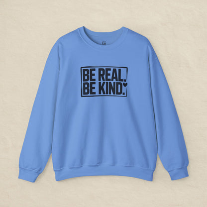 Be Real. Be Kind. – Minimal Statement Sweatshirt