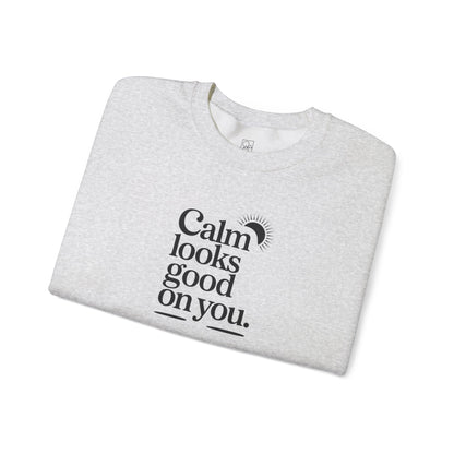 Calm Looks Good on You – Minimal Comfort Sweatshirt