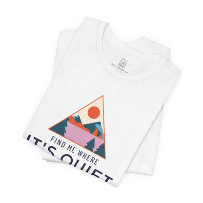 Find Me Where It’s Quiet – Triangle Sunset Tee