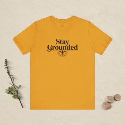 Stay Grounded T-Shirt