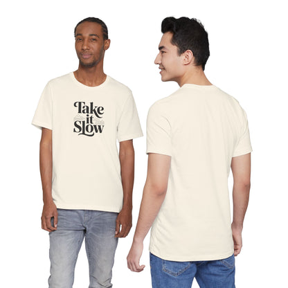 Take It Slow T-Shirt