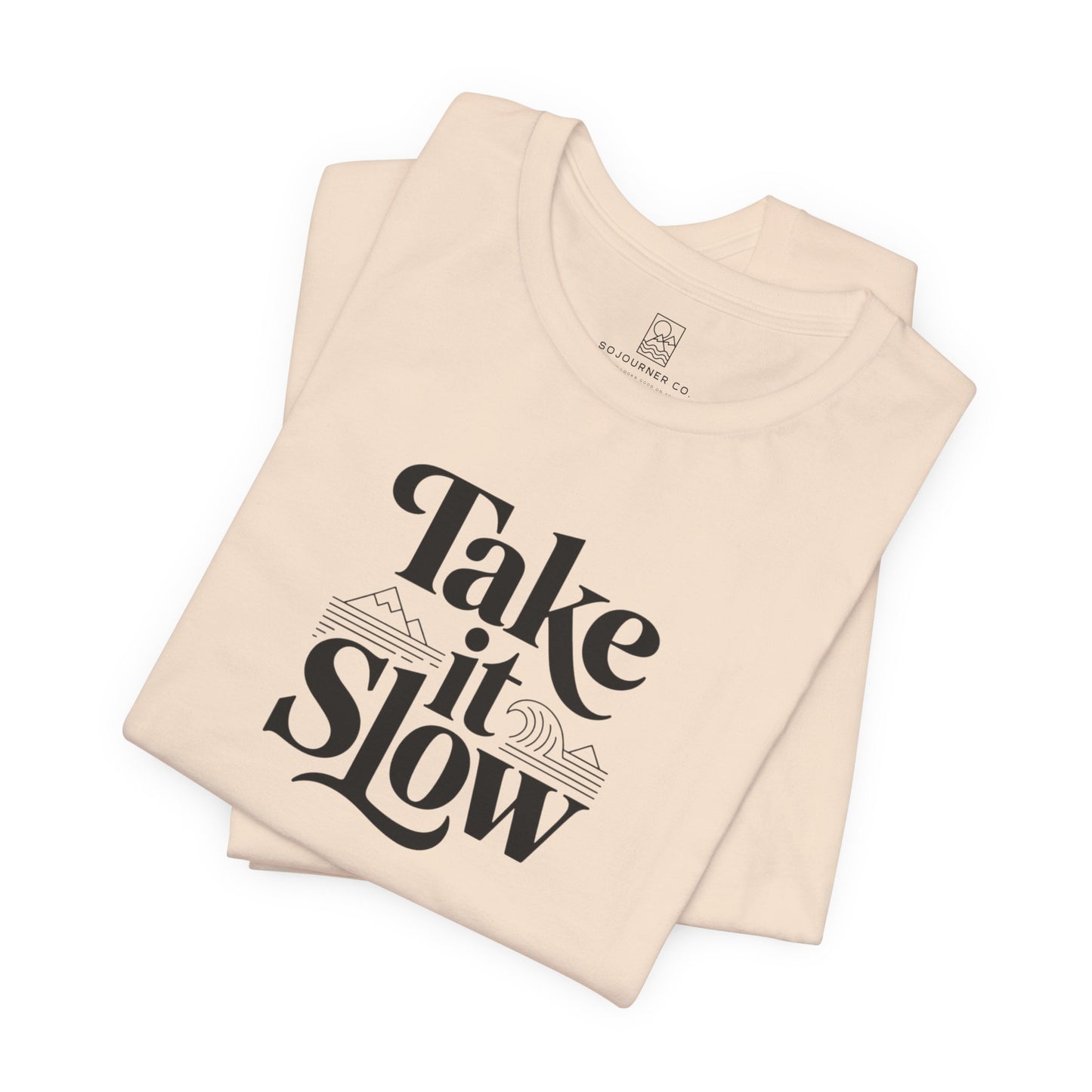 Take It Slow T-Shirt