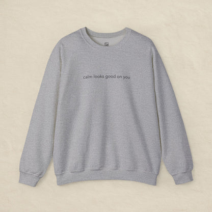 Calm Looks Good on You – Unisex Fleece Sweatshirt