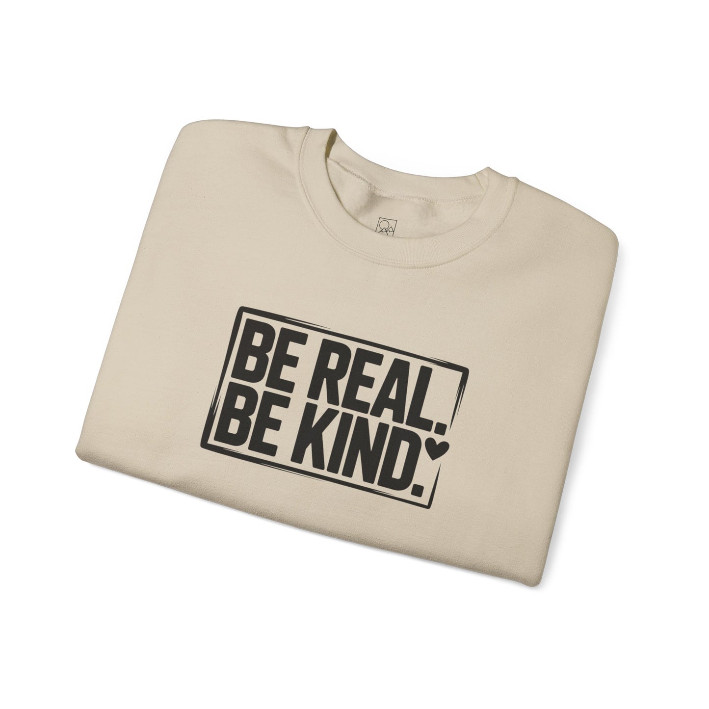 Be Real. Be Kind. – Minimal Statement Sweatshirt